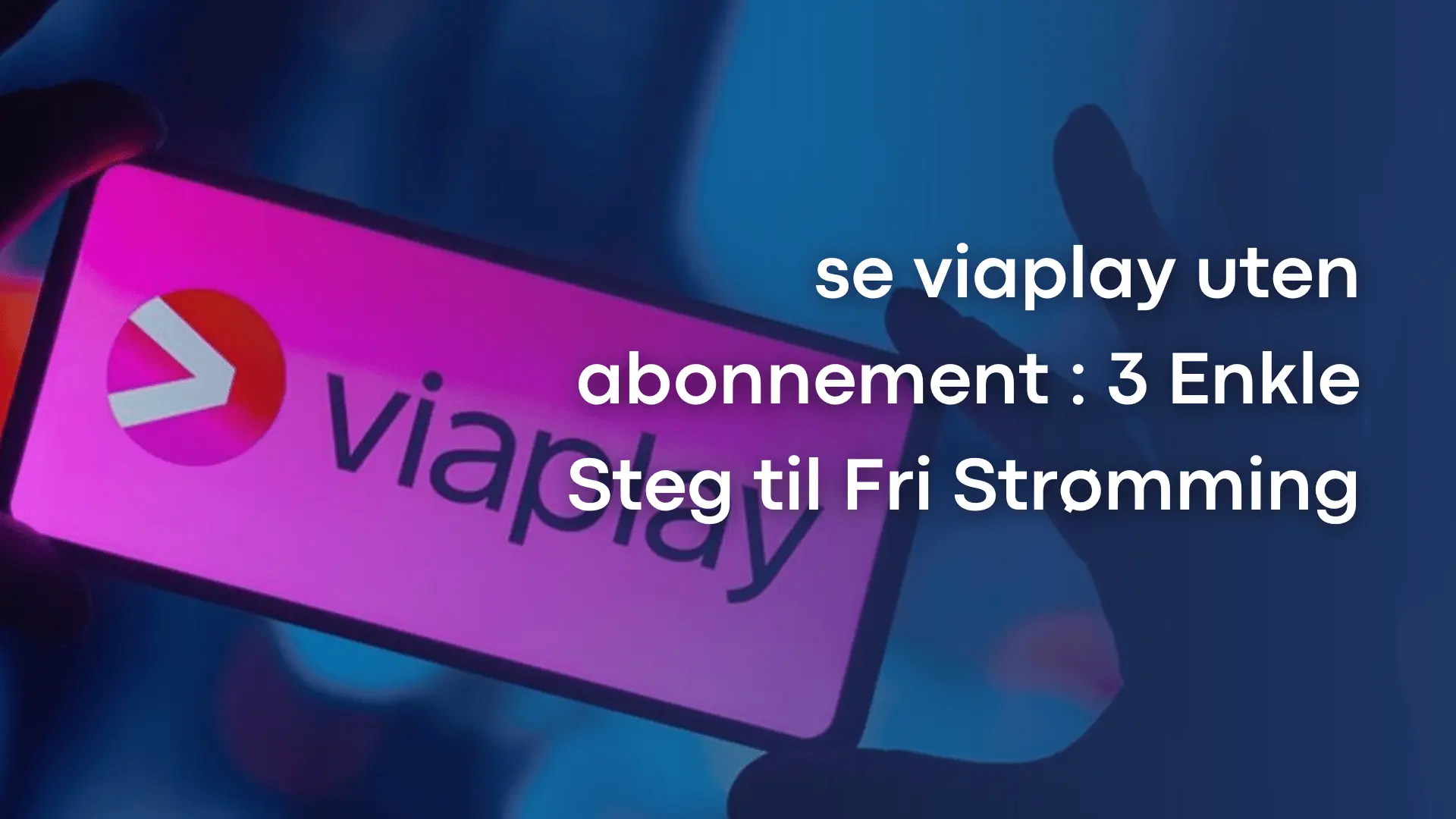se viaplay uten abonnement oversikt